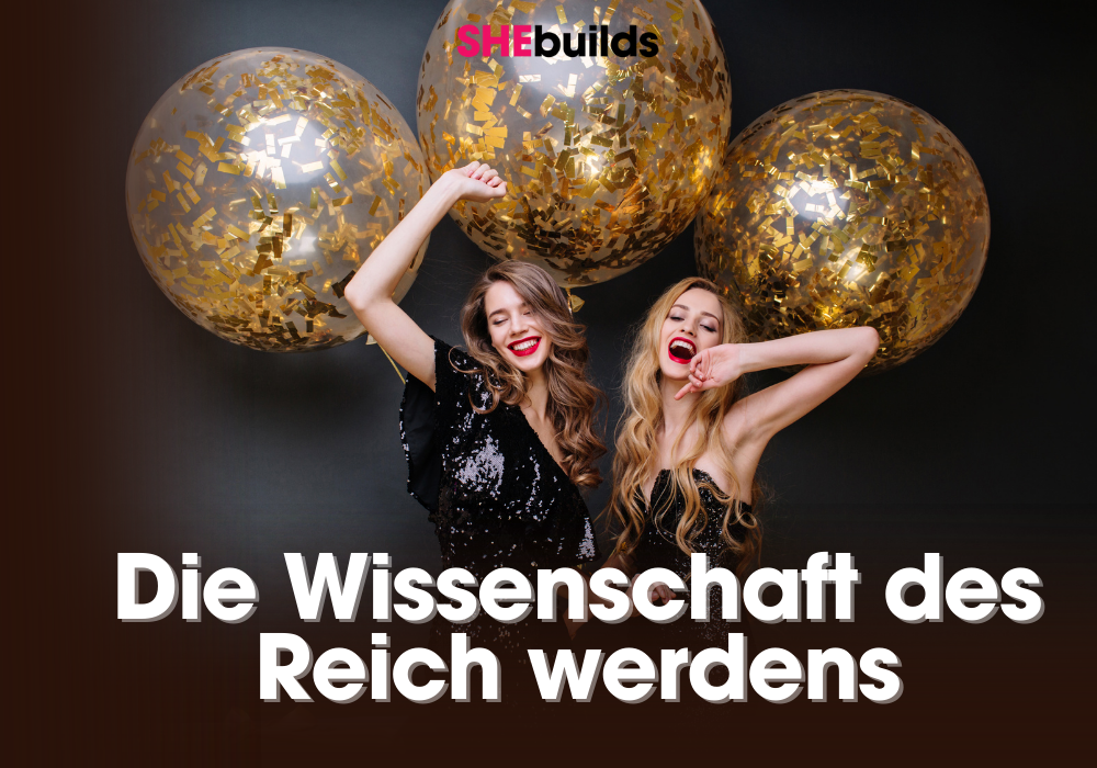 Die Wissenschaft des Reich werdens